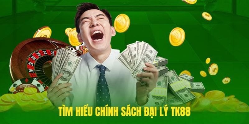 Tổng hợp các chính sách đại lý TK88 chuẩn nhất năm 2024